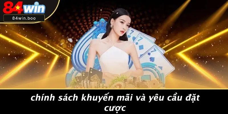 Chính Sách Khuyến Mãi Và Yêu Cầu Đặt Cược