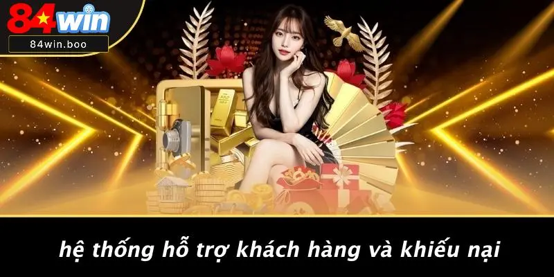Hệ Thống Hỗ Trợ Khách Hàng Và Khiếu Nại