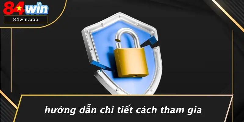 Hướng Dẫn Chi Tiết Cách Tham Gia