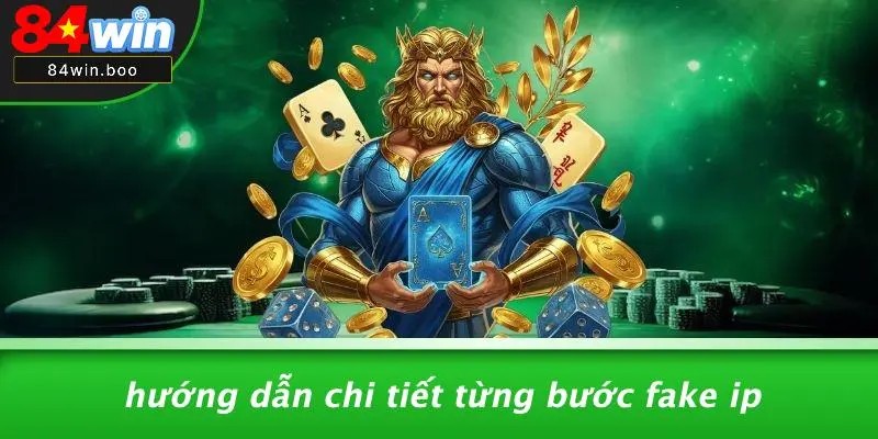 Hướng Dẫn Chi Tiết Từng Bước Fake IP