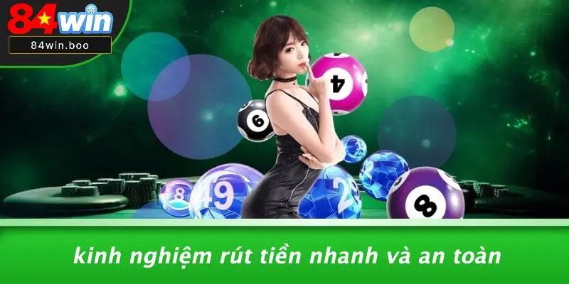 Kinh Nghiệm Rút Tiền Nhanh Và An Toàn