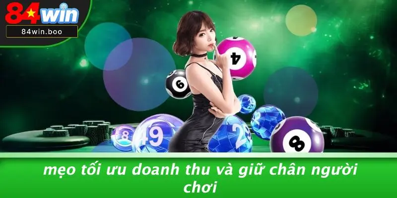 Mẹo Tối Ưu Doanh Thu Và Giữ Chân Người Chơi