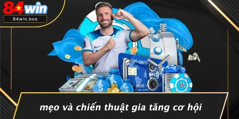 Mẹo Và Chiến Thuật Gia Tăng Cơ Hội