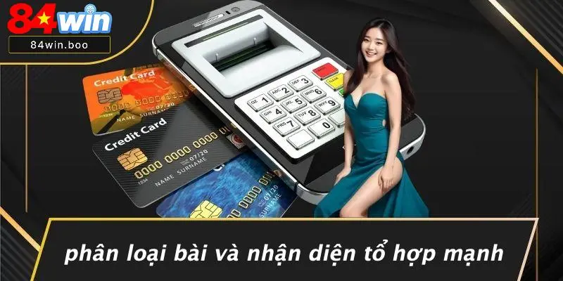 Phân Loại Bài Và Nhận Diện Tổ Hợp Mạnh