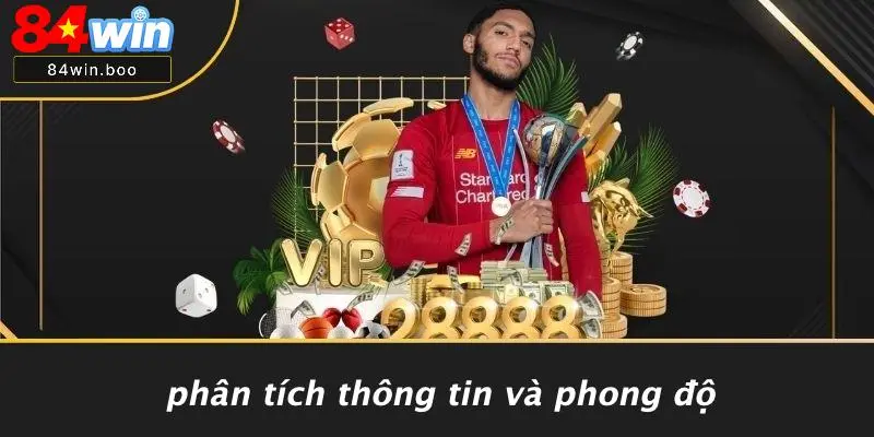 Phân Tích Thông Tin Và Phong Độ