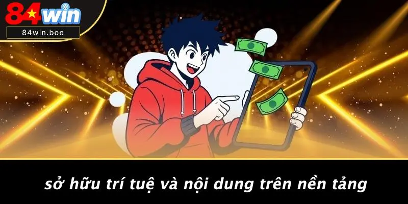 Sở Hữu Trí Tuệ Và Nội Dung Trên Nền Tảng