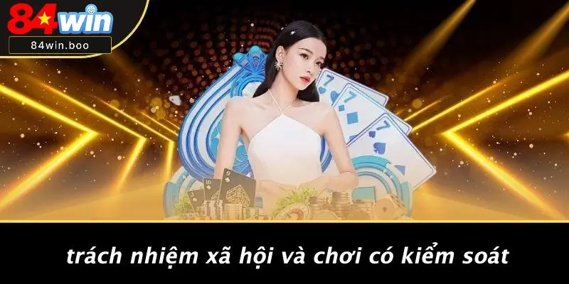 Trách Nhiệm Xã Hội Và Chơi Có Kiểm Soát