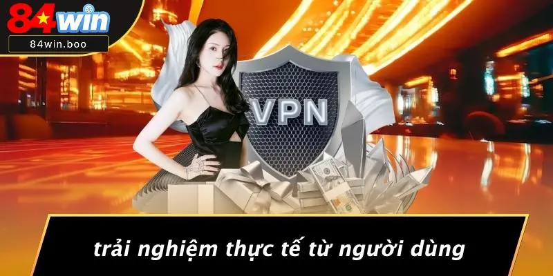 Trải Nghiệm Thực Tế Từ Người Dùng