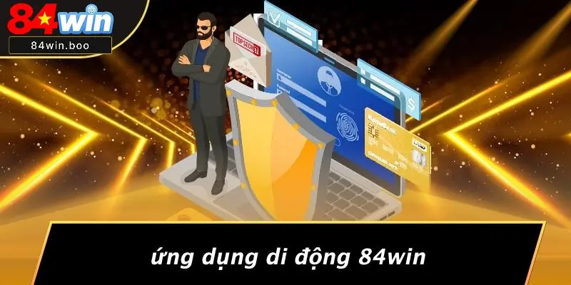 Ứng Dụng Di Động 84WIN