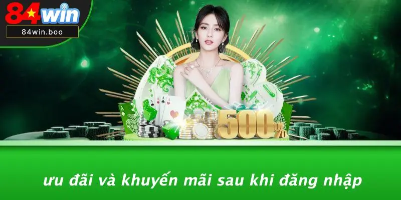 Ưu Đãi Và Khuyến Mãi Sau Khi Đăng Nhập